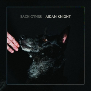 Knight Aidan - Each Other in the group CD / Pop-Rock at Bengans Skivbutik AB (1734027)