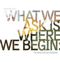 Sanguine Hum - What We Ask Is Where We Begin in the group CD / Pop-Rock at Bengans Skivbutik AB (1735125)