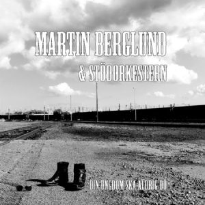 Berglund Martin And Stödorkestern - Din Ungdom Ska Aldrig Dö in the group CD / Pop-Rock,Svensk Musik at Bengans Skivbutik AB (1735159)