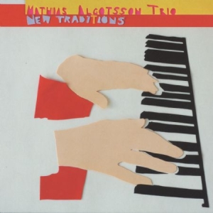 Mathias Algotsson Trio - New Traditions in the group CD / Jazz at Bengans Skivbutik AB (1769473)