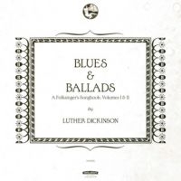Dickinson Luther - Blues & Ballads (A Folksinger's Son in the group CD / Jazz,Pop-Rock at Bengans Skivbutik AB (1791319)