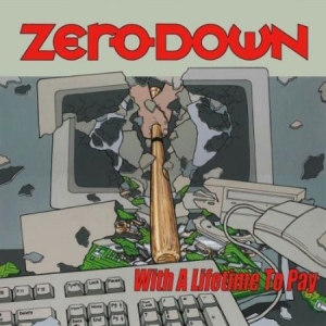 Zero Down - With A Lifetime To Pay in the group CD / Pop-Rock at Bengans Skivbutik AB (1794167)