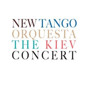 New Tango Orquesta - Kiev Concert in the group CD / Elektroniskt at Bengans Skivbutik AB (1794826)