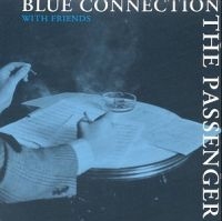Blue Connection With Friends - The Passenger in the group CD / Jazz at Bengans Skivbutik AB (1795018)