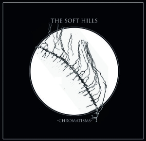 Soft Hills - Chromatisms in the group CD / Pop-Rock at Bengans Skivbutik AB (1796401)