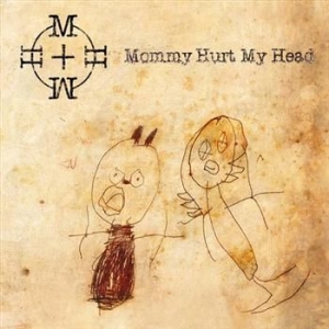 Mommy Hurt My Head - Mommy Hurt My Head in the group CD / Pop at Bengans Skivbutik AB (1796668)