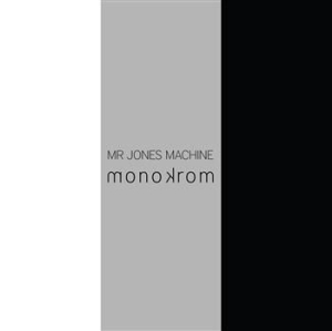 Mr. Jones Machine - Monokrom in the group CD / Pop at Bengans Skivbutik AB (1796669)