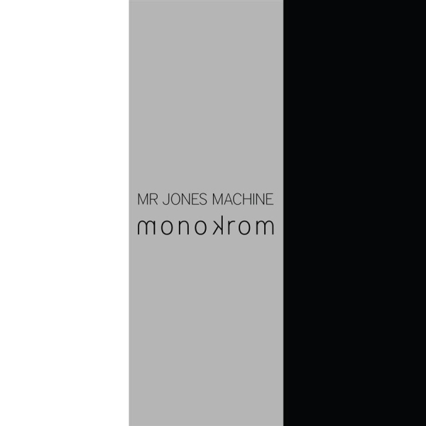 Mr. Jones Machine - Monokrom in the group CD / Pop at Bengans Skivbutik AB (1796669)