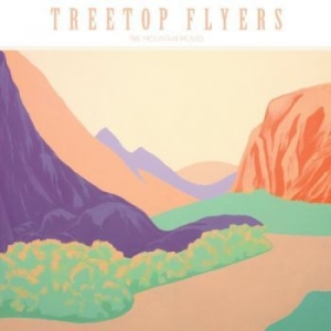 Treetop Flyers - Mountain Moves in the group CD / Pop-Rock at Bengans Skivbutik AB (1796819)