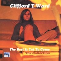 Ward Clifford T - Best Is Yet To Come in the group CD / Pop-Rock at Bengans Skivbutik AB (1796969)