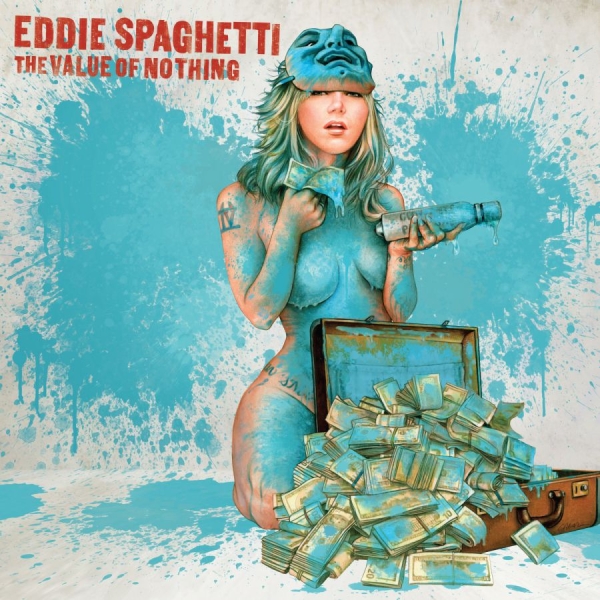 Eddie Spaghetti - Value Of Nothing in the group CD / Bestsellers at Bengans Skivbutik AB (1797014)