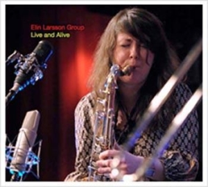 Elin Larsson Group - Live And Alive in the group CD / Jazz/Blues at Bengans Skivbutik AB (1797023)