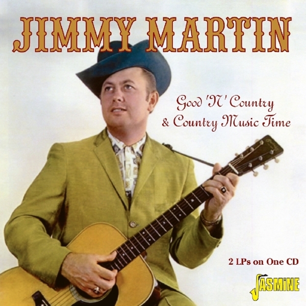 Jimmy Martin - Good 'N' Country/Country Music Time in the group CD / Bestsellers at Bengans Skivbutik AB (1797818)