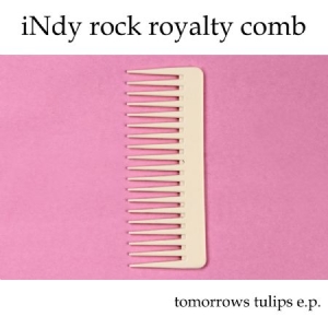 Indy Rock Royalty Comb - Tomorrows Tulips in the group VINYL / Pop-Rock at Bengans Skivbutik AB (1797826)