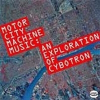 Cybotron - Motor City Machine Music: An Explor in the group CD / Pop-Rock at Bengans Skivbutik AB (1810476)