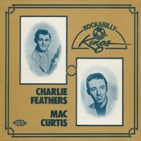 Feathers  Charlie And Mac Curtis - Rockabilly Kings in the group CD / Country,Rockabilly at Bengans Skivbutik AB (1810604)