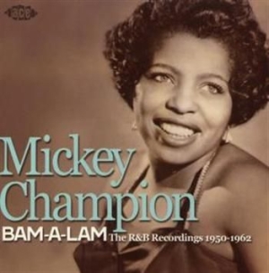 Champion Mickey - Bam-A-Lam: The R&B Recordings 1950- in the group CD / RNB, Disco & Soul at Bengans Skivbutik AB (1810679)