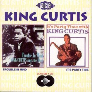 King Curtis - Trouble In Mind/Party Time in the group CD / Pop-Rock,RnB-Soul at Bengans Skivbutik AB (1810821)