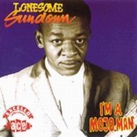 Lonesome Sundown - I'm A Mojo Man in the group CD / Blues,Jazz at Bengans Skivbutik AB (1810826)