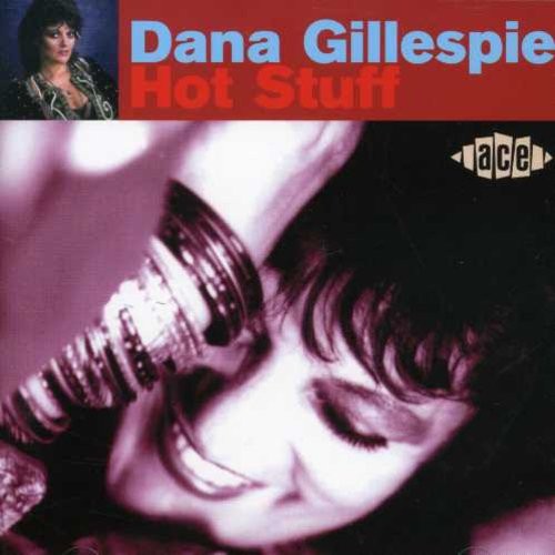 Gillespie Dana - Hot Stuff in the group CD / Pop at Bengans Skivbutik AB (1810851)