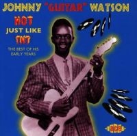 Watson Johnny Guitar - Hot Just Like Tnt in the group CD / Pop-Rock,RnB-Soul at Bengans Skivbutik AB (1810857)