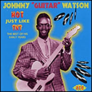 Watson Johnny Guitar - Hot Just Like Tnt in the group CD / Pop-Rock,RnB-Soul at Bengans Skivbutik AB (1810857)