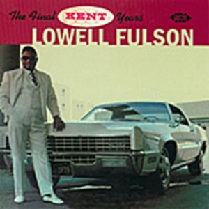 Fulson Lowell - Final Kent Years in the group CD / Blues,Jazz at Bengans Skivbutik AB (1810979)
