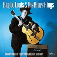 Big Joe Louis And His Blues Kings - Big Joe Louis & His Blues Kings/The in the group CD / Blues,Jazz at Bengans Skivbutik AB (1810981)