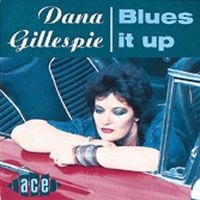Gillespie Dana - Blues It Up in the group CD / Pop-Rock at Bengans Skivbutik AB (1811029)