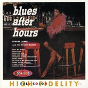 James Elmore And His Broomdusters - Blues After Hours in the group CD / Blues,Jazz at Bengans Skivbutik AB (1811066)