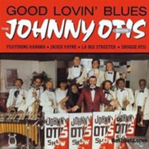 Johnny Otis Show - Good Lovin' Blues in the group CD / Blues,Jazz at Bengans Skivbutik AB (1811083)