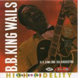 King B.B. - Wails - The Crown Series Vol 2 in the group CD / Blues,Jazz at Bengans Skivbutik AB (1811094)