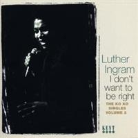 Ingram Luther - I Don't Want To Be Right: The Ko Ko in the group CD / Pop-Rock,RnB-Soul at Bengans Skivbutik AB (1811236)