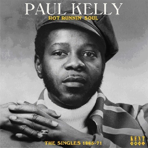 Kelly Paul - Hot Runnin' Soul: The Singles 1965- in the group OTHER / Övrigt /  at Bengans Skivbutik AB (1811271)
