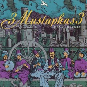 3 Mustaphas 3 - Heart Of Uncle in the group CD / Elektroniskt at Bengans Skivbutik AB (1811296)