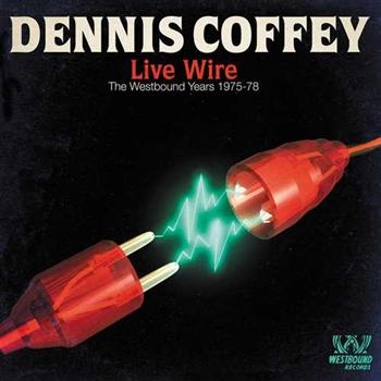 Coffey Dennis - Live Wire: The Westbound Years 1975 in the group CD / Bestsellers at Bengans Skivbutik AB (1811354)