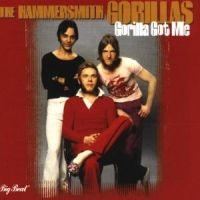 Hammersmith Gorillas - Gorilla Got Me in the group CD / Pop-Rock at Bengans Skivbutik AB (1811530)