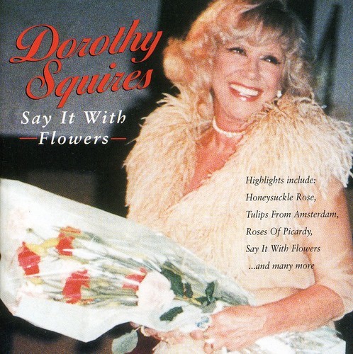 Squires Dorothy - Say It With Flowers in the group CD / Pop at Bengans Skivbutik AB (1812514)