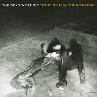 Dead Weather - Treat Me Like Your Mother in the group VINYL / Pop-Rock at Bengans Skivbutik AB (1814970)
