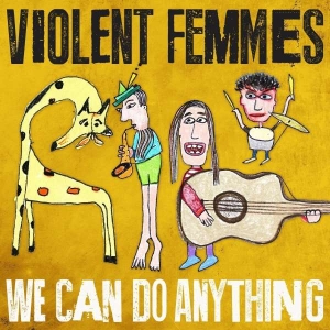 Violent Femmes - We Can Do Anything in the group Labels /  at Bengans Skivbutik AB (1832084)