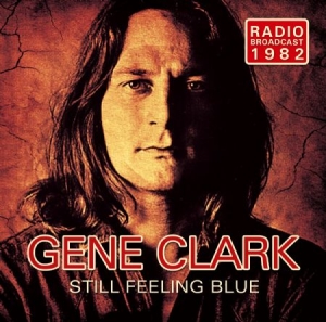 Clark Gene - Still Feeling Blue in the group CD / Country at Bengans Skivbutik AB (1832224)