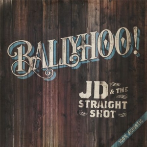 Jd & The Straight Shot - Ballyhoo! in the group VINYL / Country at Bengans Skivbutik AB (1837836)