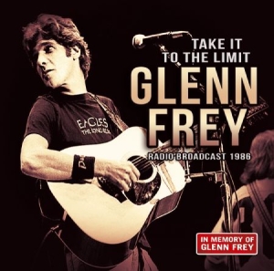 Frey Glenn - Take It To The Limit - Live 1986 in the group CD / Rock at Bengans Skivbutik AB (1842454)