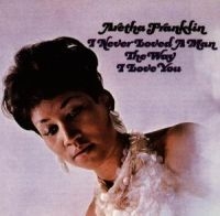 Aretha Franklin - I Never Loved A Man The Way I LOVE YOU (CD) in the group OUR PICKS / Bengans Staff Picks / Find your soul at Bengans Skivbutik AB (1843838)