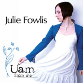 Fowlis Julie - Uam From Me in the group CD / Bestsellers at Bengans Skivbutik AB (1868301)