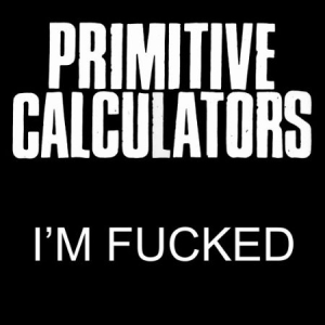 Primitive Calculators - I\m Fucked in the group VINYL / Rock at Bengans Skivbutik AB (1868395)