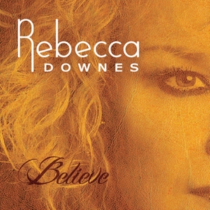 Downes Rebecca - Believe in the group CD / Pop-Rock at Bengans Skivbutik AB (1874313)