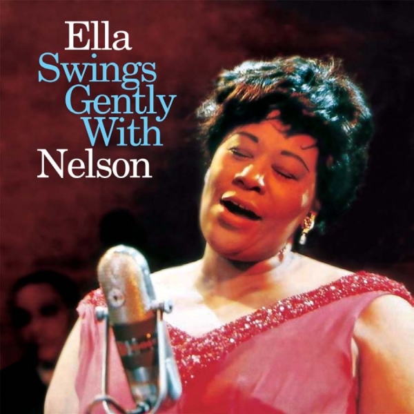 Fitzgerald Ella - Ella Swing Gently With Nelson in the group CD / Jazz/Blues at Bengans Skivbutik AB (1877614)