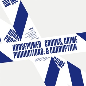 Horsepower Productions - Crooks, Crime & Corruption in the group VINYL / Dans/Techno at Bengans Skivbutik AB (1877686)