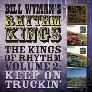 Wyman Bill - Kings Of Rhythm Vol.2Keep On Truck in the group CD / Rock at Bengans Skivbutik AB (1878809)